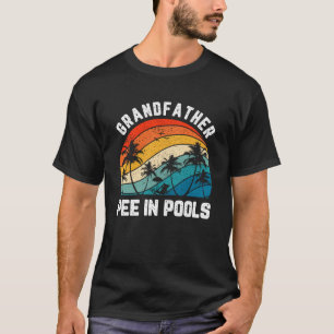 Sayings Jokes Sarcastic Retro Grandfather Pee In P T-Shirt