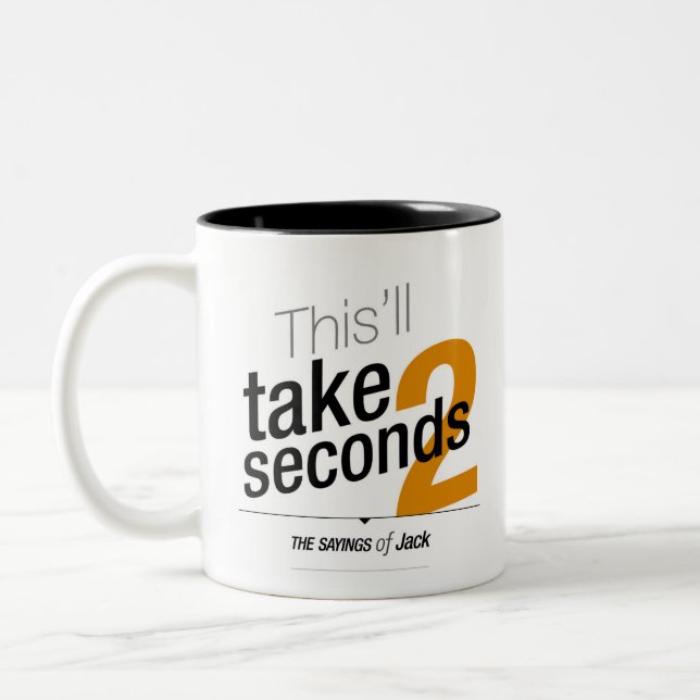 Sayings of Jack - This'll take 2 seconds Two-Tone Coffee Mug (Left)