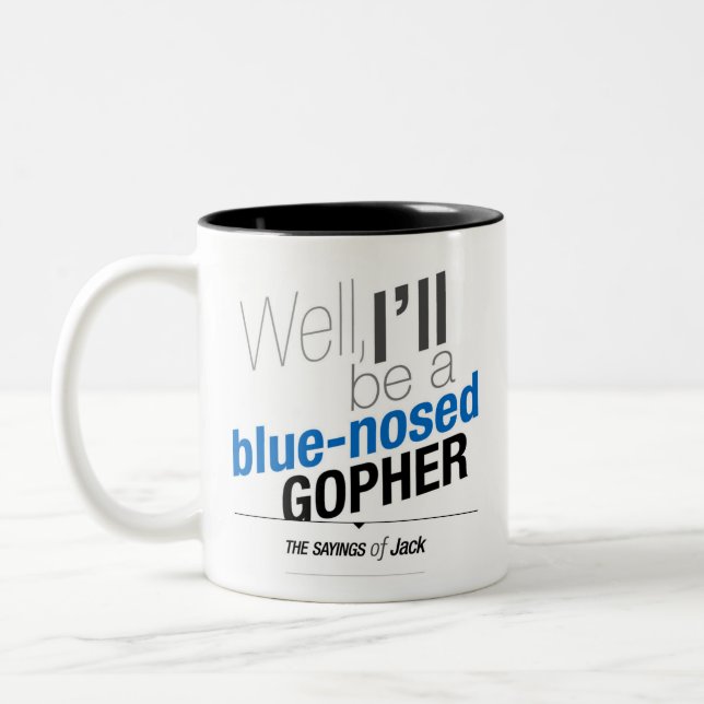 Sayings of Jack - Well, I'll be a blue-nosed gophe Two-Tone Coffee Mug (Left)