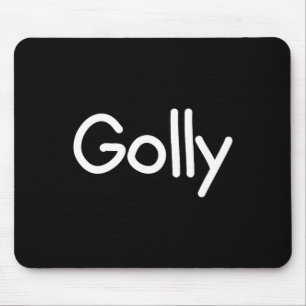 Sayings, Quotes And Cute One-liners, Golly Funny J Mouse Pad