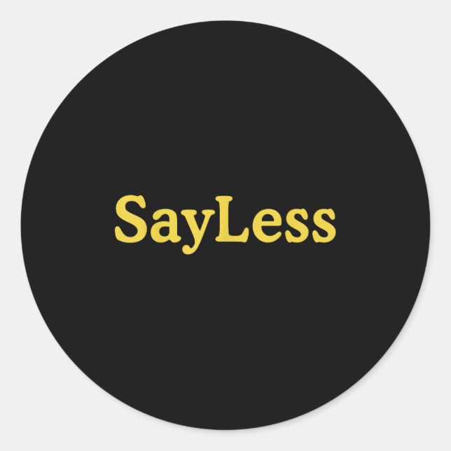 Sayless Urban Meme Motivation  Classic Round Sticker (Front)