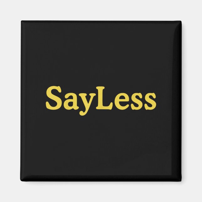 Sayless Urban Meme Motivation  Magnet (Front)
