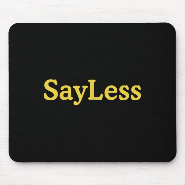Sayless Urban Meme Motivation  Mouse Pad (Front)