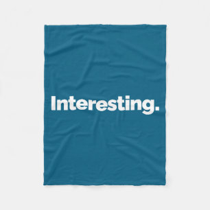 Says Interesting Illustration Fleece Blanket