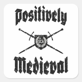 SCA Postively Mediaeval Sticker