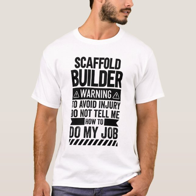 Scaffold Builder Warning T-Shirt (Front)
