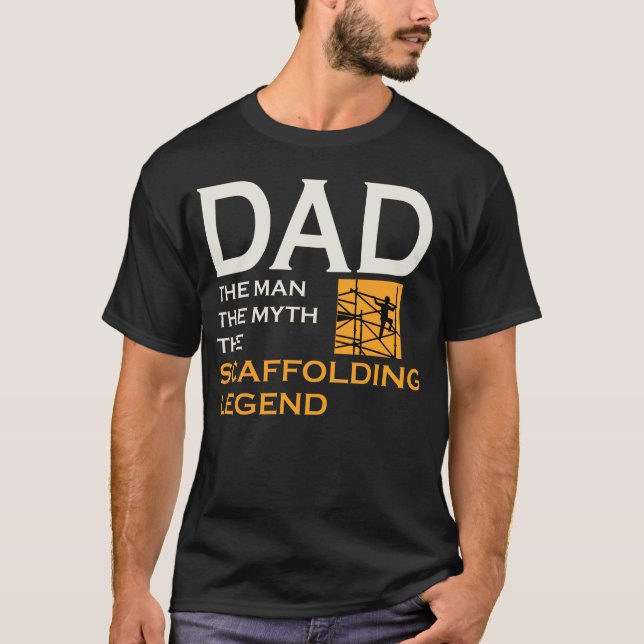 Scaffolder Scaffold Builder Scaffolding Dad Father T-Shirt (Front)