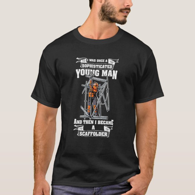 Scaffolder scaffolding construction worker profess T-Shirt (Front)