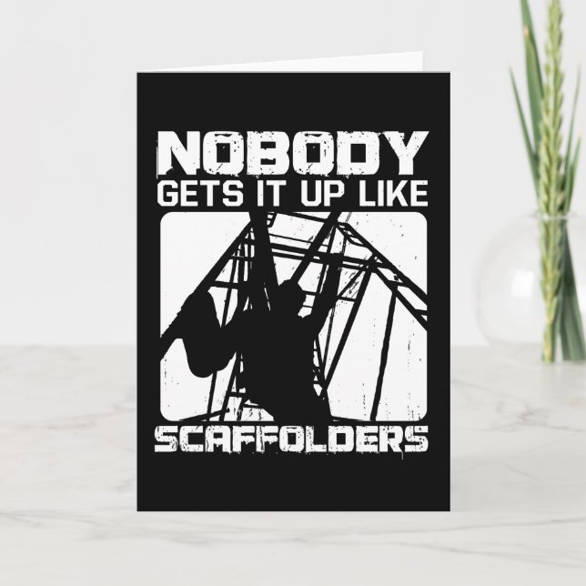 Scaffolders Gets It Up Scaffolding Construction Card (Front)