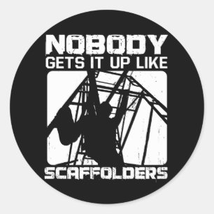 Scaffolders Gets It Up Scaffolding Construction Classic Round Sticker