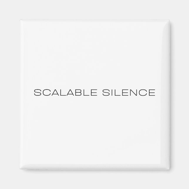 Scaleable Silence Minimalist Office Fridge Magnet (Front)