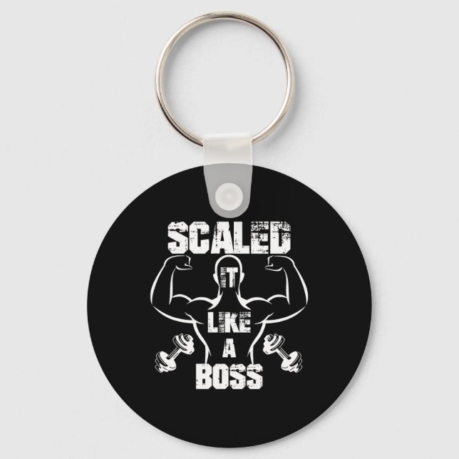 Scaled It Like A Boss Bodybuilder  Key Ring (Front)