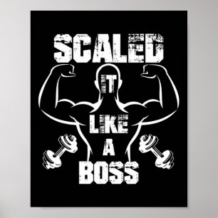 Scaled It Like A Boss Bodybuilder Poster