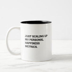 Scaling Up Personal Happiness Metrics Funny Growth Two-Tone Coffee Mug