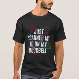 Scanned My Id On My Doorbell Medical Staff T-Shirt