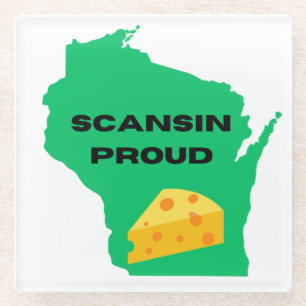 Scansin (Wisconsin) Proud! Glass Coaster