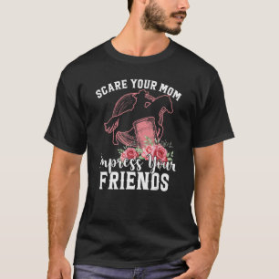 Scare Your Mum Impress Your Friends Barrel Racer H T-Shirt