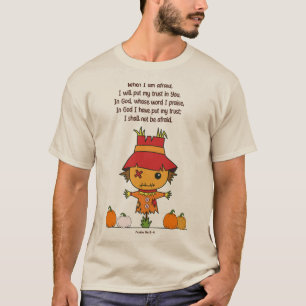 Scarecrow When I am Afraid T-Shirt