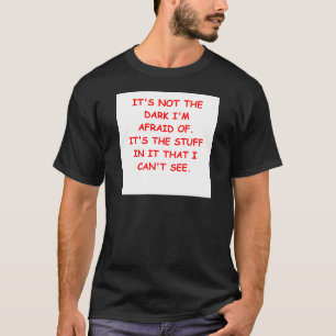 scared of the dark T-Shirt