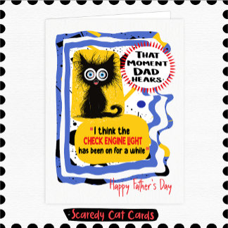Scaredy Cat "Check Engine Light" Father's Day Card