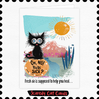 Scaredy Cat "Oh, No. You're Sick?" Get Well Card