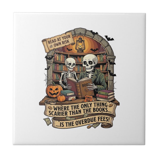 Scarier Than Books Overdue Fees Skeletons Pumpkins Ceramic Tile (Front)