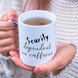 Scarily Dependent On Coffee Halloween Coffee Mug