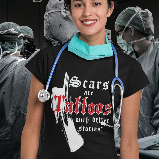 SCARS ARE TATTOOS WITH BETTER STORIES ON DARK T-Shirt (Creator Uploaded)