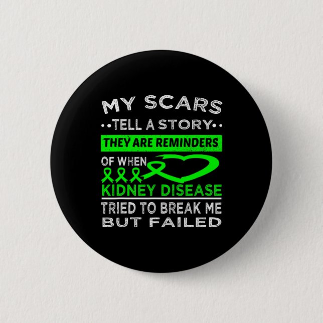 Scars Tell A Story Kidney Disease Warrior  6 Cm Round Badge (Front)
