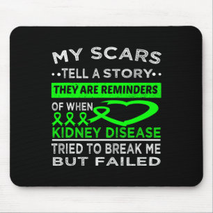 Scars Tell A Story Kidney Disease Warrior Mouse Pad