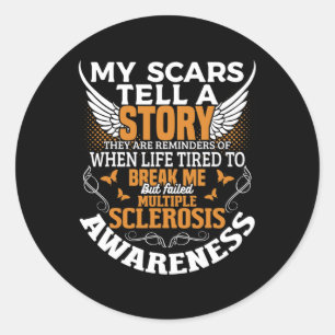 Scars Tell Multiple Sclerosis Awareness Ms Orange  Classic Round Sticker