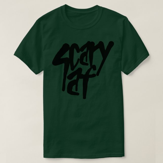 Scary Af Black Text T-Shirt (Design Front)