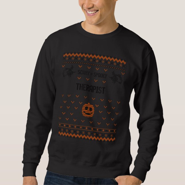 Scary and Spooky Therapist Sweatshirt (Front)
