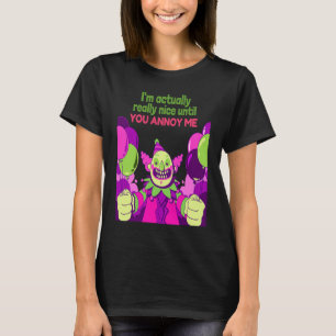 Scary Clown sarcastic quote Attitude problems T-Shirt