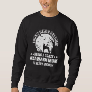 Scary Costume For Azawakh Mum Best Pet Owner Azawa Sweatshirt