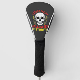 Scary Creepy Halloween Story Skull Design_1 Golf Head Cover