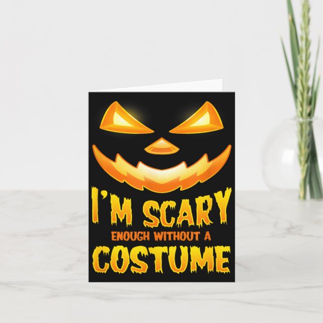 Scary Enough Without A Costume Funny Halloween Card (Front)