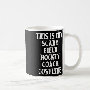 Scary Field Hockey Coach Costume Trainer Halloween Coffee Mug