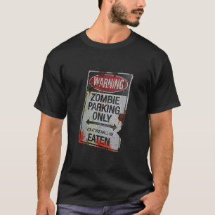 Scary Funny Zombie Parking Sign Halloween T-Shirt