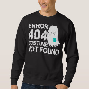 Scary Ghost Boo Error 404 Costume Not Found Hallow Sweatshirt