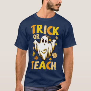 Scary Ghost Happy Halloween Teacher Trick Or Teach T-Shirt