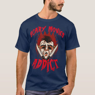 Scary Horror Movies Addict - Halloween724 T-Shirt