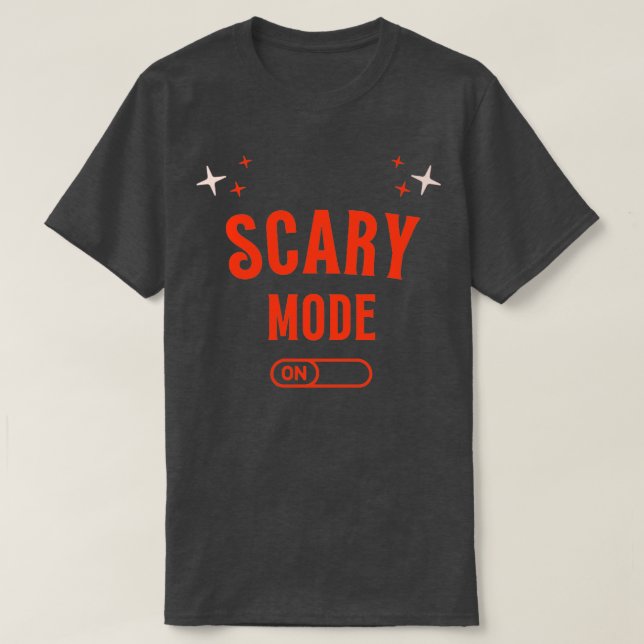 Scary Mode On T-Shirt (Design Front)