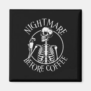 Scary Night Before Coffee Halloween Skeleton Holdi Magnet
