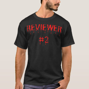 Scary Reviewer Number 2 Science Halloween Joke T-Shirt