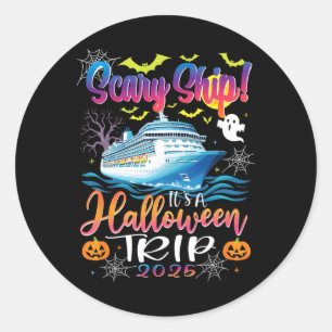 Scary Ship It’s A Halloween Trip 2025 Funny Cruise Classic Round Sticker