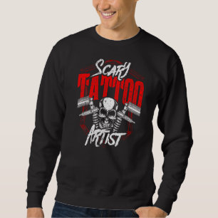 Scary Tattoo Artist Art Ink Job Sweatshirt
