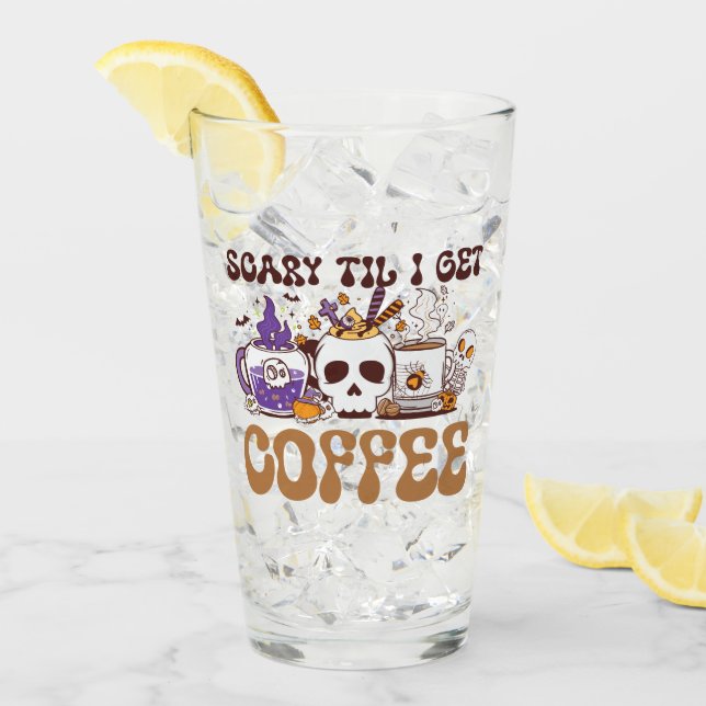 Scary Til I Get Coffee - Halloween Coffee Lover Glass (Front Ice)