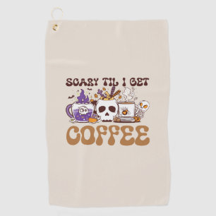 Scary Til I Get Coffee - Halloween Coffee Lover Golf Towel