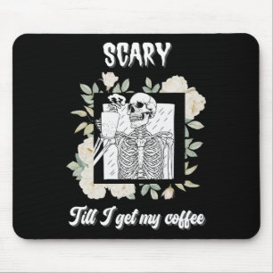 Scary Till I Get My Coffee Skeleton Halloween Cup Mouse Pad